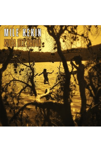 CD KEKIN MILE – KUĆA BEZ KROVA