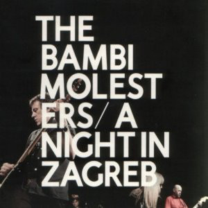 CD BAMBI MOLESTERS – NIGHT IN ZAGREB: LIVE 2CD/DVD LTD.