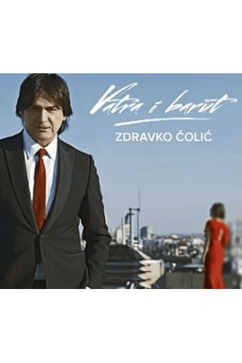 CD ČOLIĆ ZDRAVKO – VATRA I BARUT