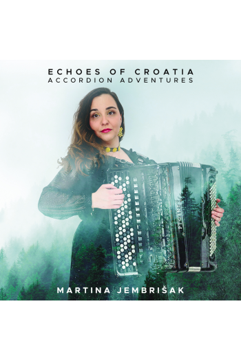 CD MARTINA JEMBRIŠAK-Echoes Of Croatia Accordion Adventures