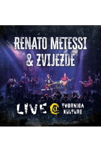 CD RENATO METESSI & ZVIJEZDE – LIVE @ TVORNICA