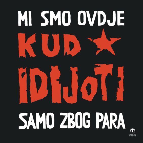 LP KUD IDIJOTI – Mi Smo Ovdje Samo Zbog Para LP reizdanje Helidon 2025