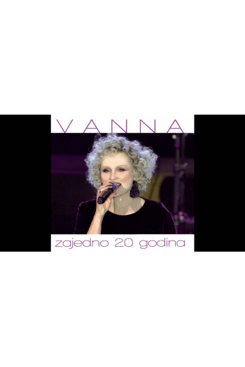 CD VANNA-Zajedno 20 godina CD+DVD